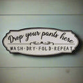 drop your pants here laundry sign