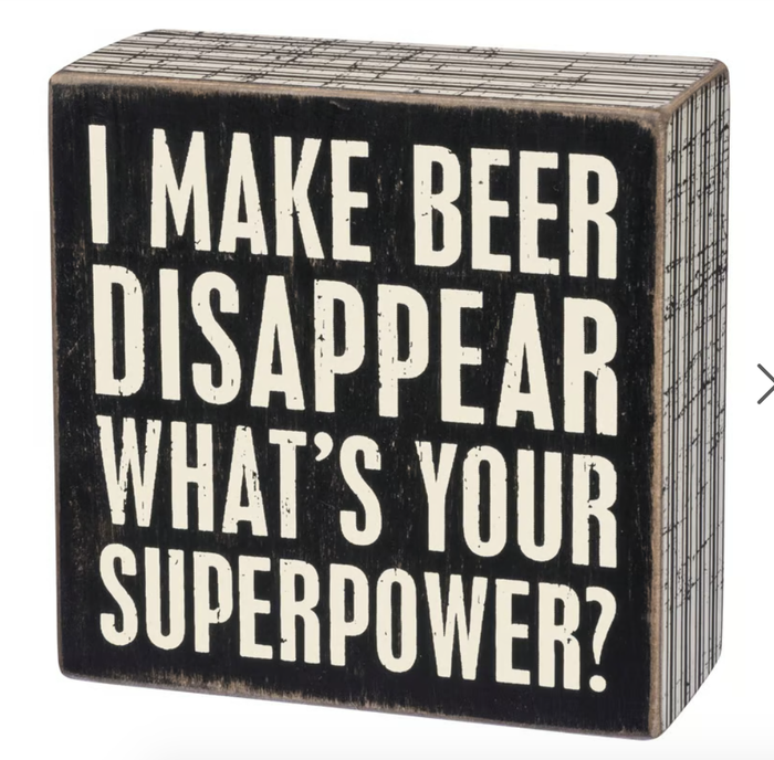 I Make Beer Disappear What's Your Super Power