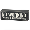 No Working During Drinking Hours Box Sign