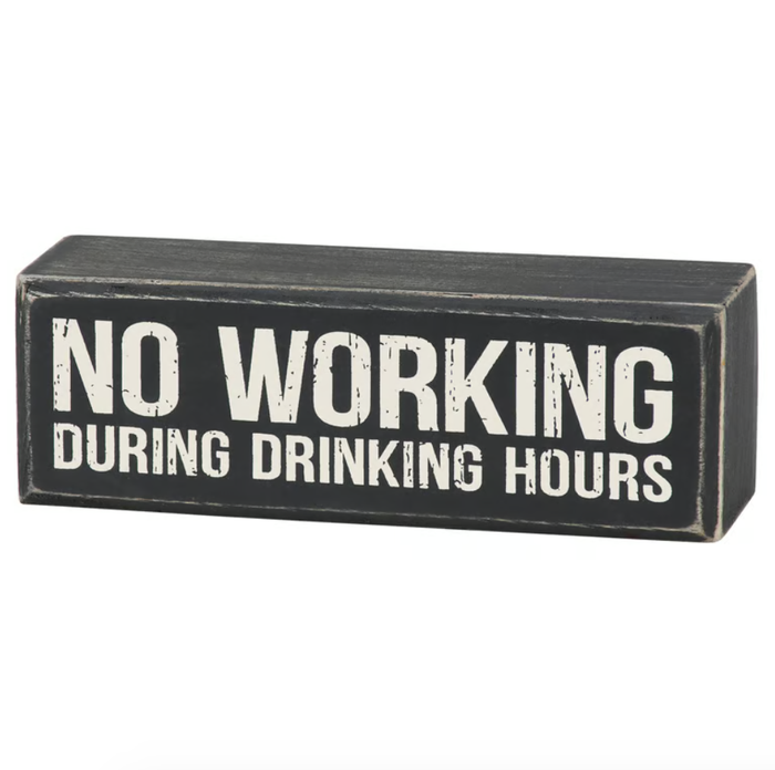 No Working During Drinking Hours Box Sign