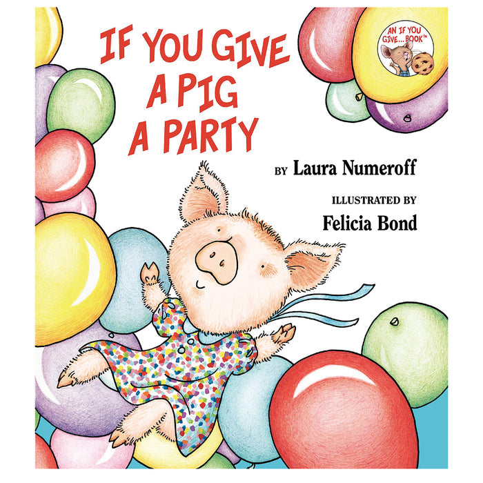Book cover of 'If You Give a Pig a Party' with a pig surrounded by balloons.