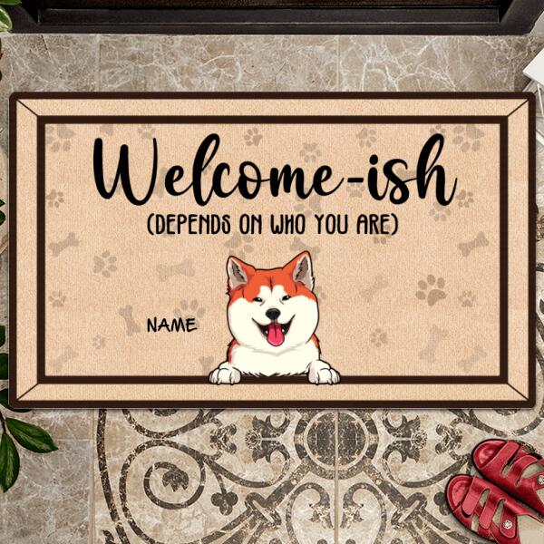 Pawzity Welcome-ish Custom Doormat, Gifts For Dog Lovers, Depends On Who You Are Outdoor Door Mat